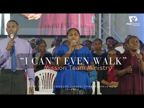Mission Team Ministry | I Can't Even Walk | Hope for All Concert | Hope Channel Solomon Islands