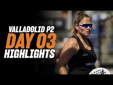 Valladolid Premier Padel P2: Day 3 - Women's Highlights