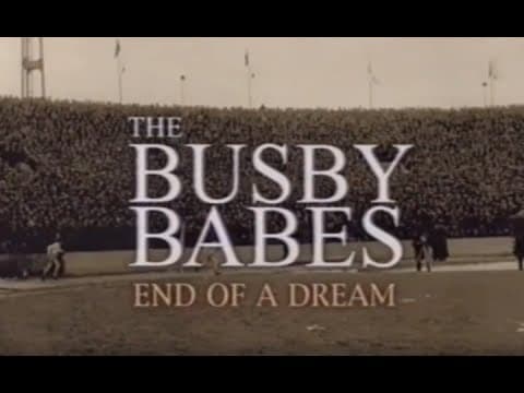 The Busby Babes: End of a Dream