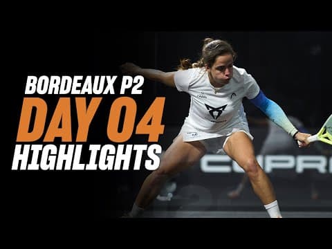 Bordeaux Premier Padel P2: Day 4 - Round of 16 - Women's Highlight