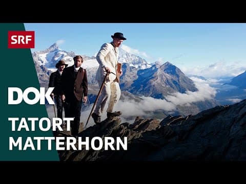 Tod am Matterhorn - Die tragische Geschichte der Erstbesteigung | Doku | SRF Dok