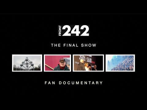 Front 242 - The Final Show in Brussels 25 Jan 2025 - Fan Documentary