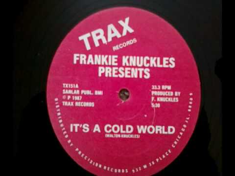 Frankie Knuckles ft. Jamie Principle - "It’s a Cold World"