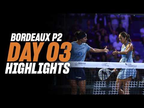 Bordeaux Premier Padel P2: Day 3 - Women's Highlights
