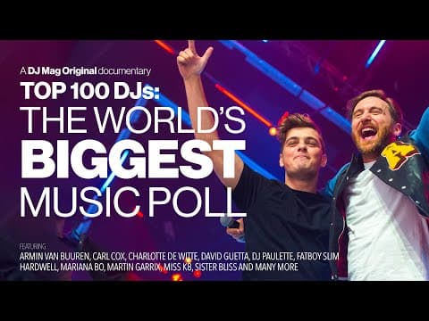 Top 100 DJs: The World's Biggest Music Poll | A DJ Mag Original Documentary