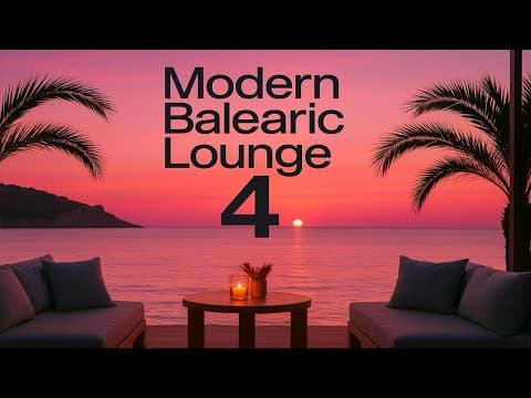 Modern Balearic Lounge Vol. 4 đ
Chillout ⢠Ibiza Sunset Vibes ⢠Cafe del Mar ⢠Balearic Beats 2025