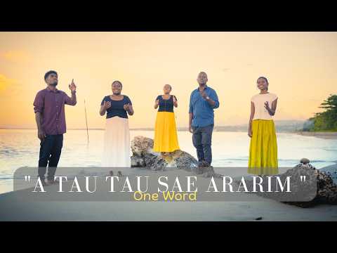 A Tau Tau Sae Ararim | One Word (Official Video)