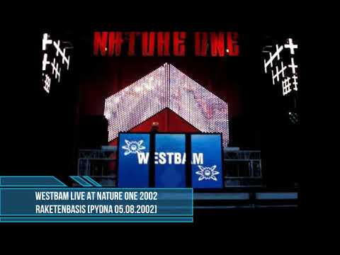 Westbam Live At Nature One 2002 [Raketenbasis Pydna 05.08.2002]