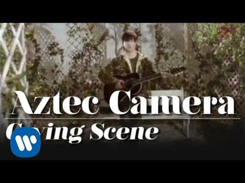 Aztec Camera - The Crying Scene