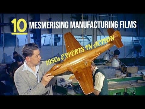Mesmerising manufacturing films of the 1950s