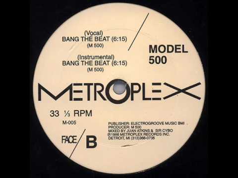 Model 500 / Bang The Beat (1986)