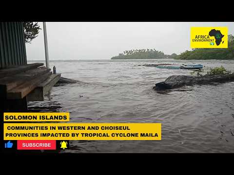 Solomon Islands | Communities in Western and Choiseul Provinces impacted by Tropical Cyclone Maila