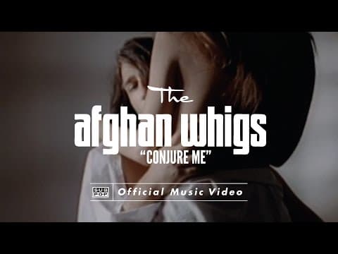 The Afghan Whigs - Conjure Me