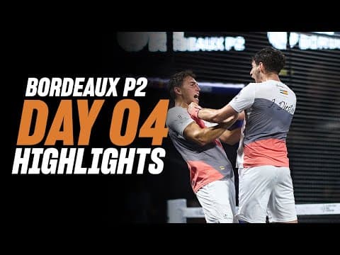 Bordeaux Premier Padel P2: Day 4 - Round of 16 - Men's Highlight