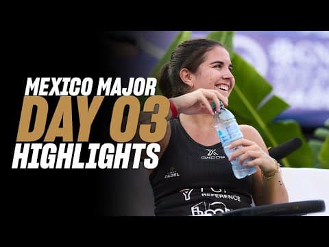 GNP Mexico Premier Padel Major: Day 3 - Women Highlight