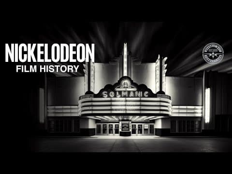EARLY MOVIE THEATERS: A LOOK AT NICKELODEON FILM HISTORY