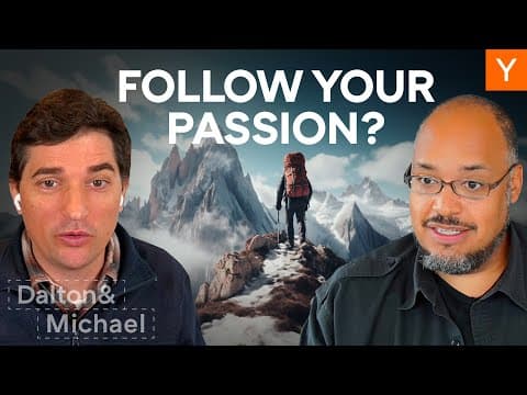 Should You Follow Your Passion? - Dalton Caldwell and Michael Seibel
