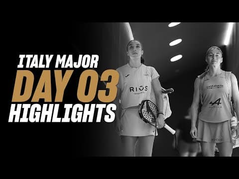 BNL Italy Major Premier Padel: Day 3 - Round of 16 - Women's Highlight