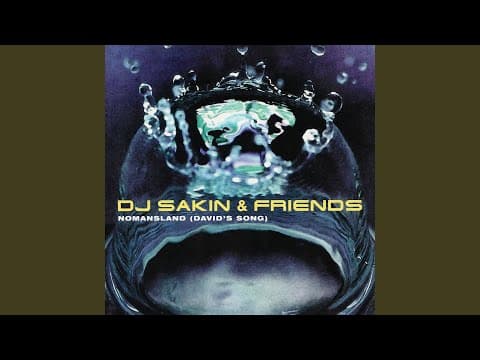 DJ Sakin & Friends - Nomansland (David's Song) (Vocal Radio Edit)