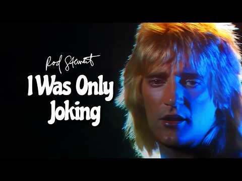 Rod Stewart - I Was Only Joking