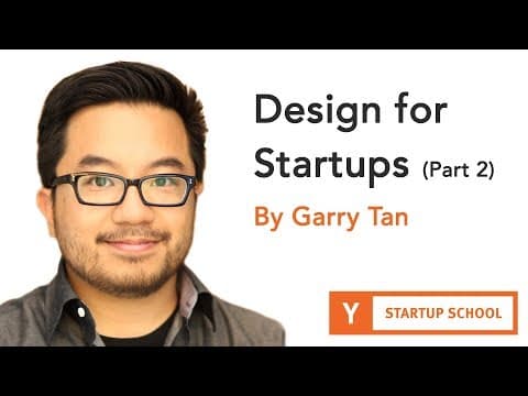 Design for Startups by Garry Tan (Part 2)