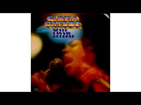 Gloria Gaynor - Never Can Say Goodbye