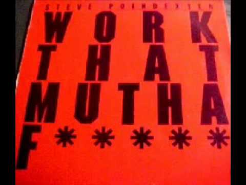 Steve Poindexter - "Work That Mother..."