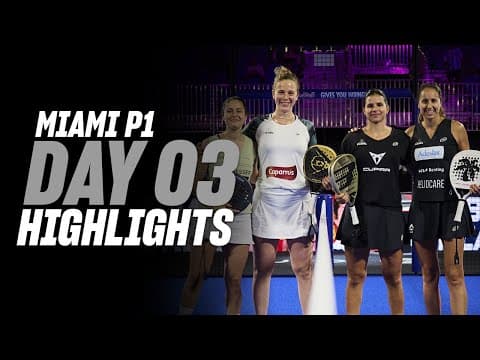 Miami Premier Padel P1 Day 2 - Round of 16 - Women's Highlight
