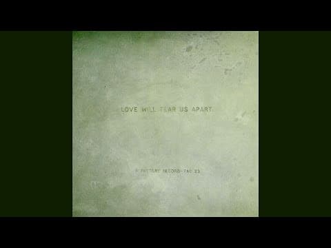Joy Division - Love Will Tear Us Apart