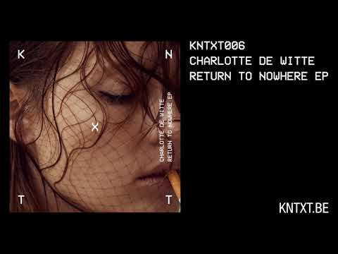 Charlotte de Witte - "Return to Nowhere"