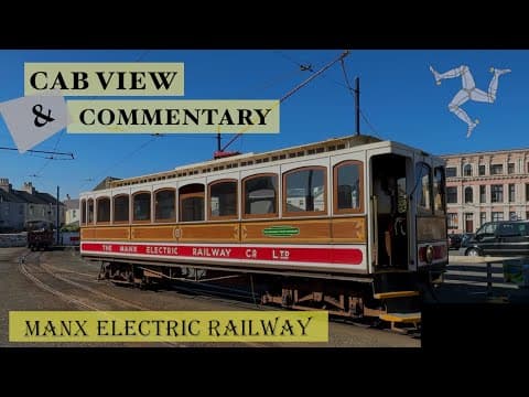 Manx Electric Railway- full length cab view, Ramsey to Douglas. Discover the history behind the MER