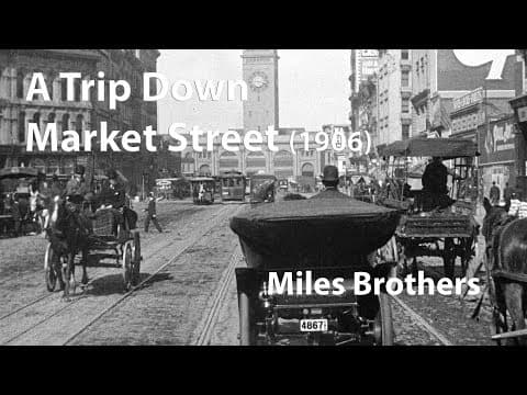 A Trip Down Market Street, San Francisco, April 14, 1906 [4K Scan]