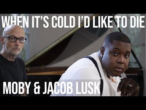Moby & Jacob Lusk - 'When It's Cold I'd Like To Die' (Live from Moby's living room)