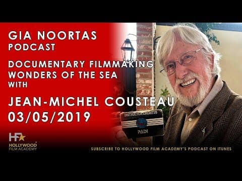 Become a documentary filmmaker. PODCAST #6 Jean Michel Cousteau