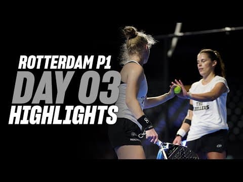 Rotterdam Premier Padel P1: Day 3 - Women's Highlight
