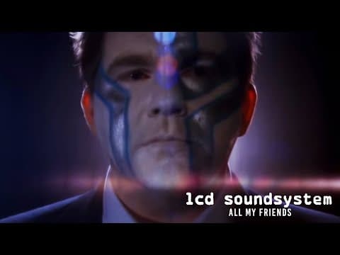 LCD Soundsystem - All My Friends