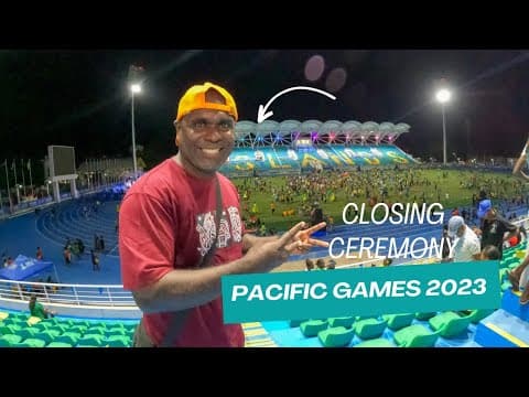 Pacific Games 2023 Closing Ceremony vlog