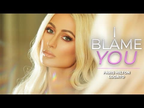 Paris Hilton - "I Blame You"