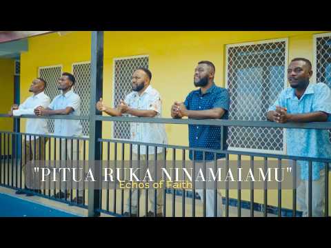 Pitua Ruka Ninamaiamu | Echos of Faith (Official Music Video)