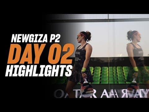 NewGiza Premier Padel P2: Day 2 - Women's Highlight