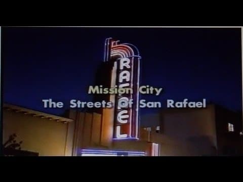 Mission City: The Streets of San Rafael