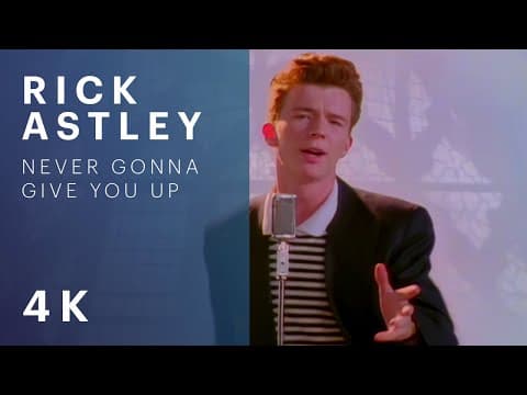 Never Gonna Give You Up (the payload itself)