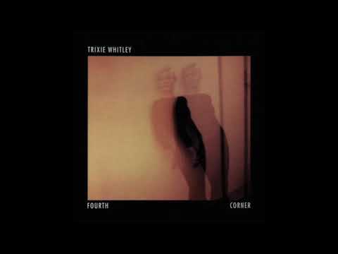 Trixie Whitley - Fourth Corner [Official Audio]