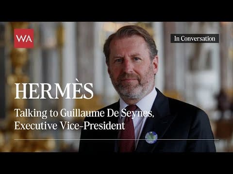 Hermès. Talking to Guillaume de Seynes, Executive Vice-President. Hermès + Watches = Success.