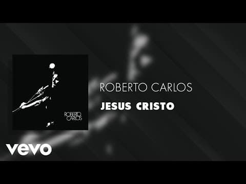 Roberto Carlos - Jesus Cristo