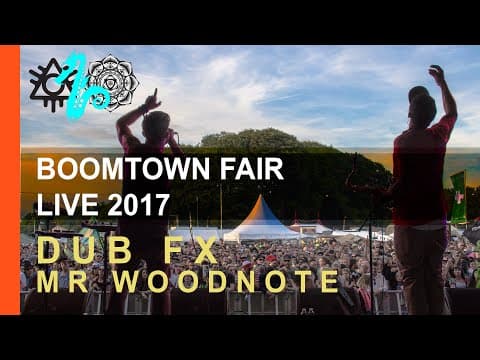 Dub FX & Mr Woodnote - Boomtown 2017