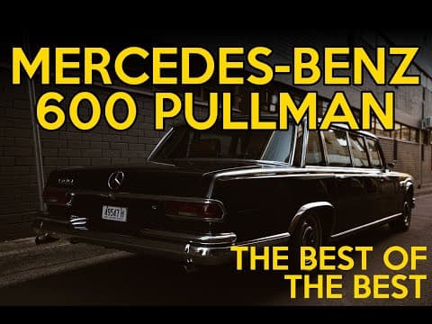Mercedes-Benz 600 Pullman - The Best of the Best