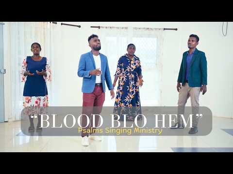 Blood Blo Hem | Psalms Singing Ministry (Official Video)