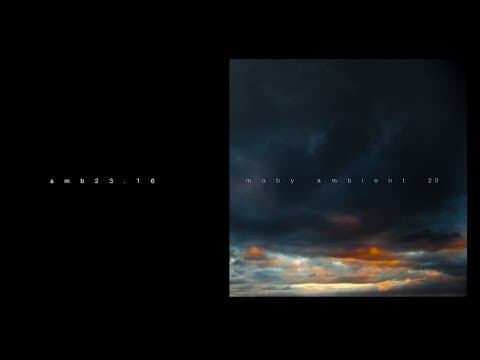 moby - 'amb 23-16' (official audio)