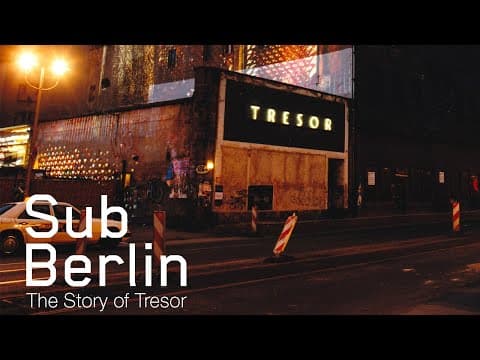 Sub Berlin - The Story of Tresor (Documentary)